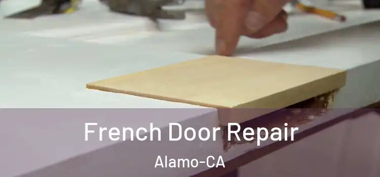 French Door Repair Alamo-CA